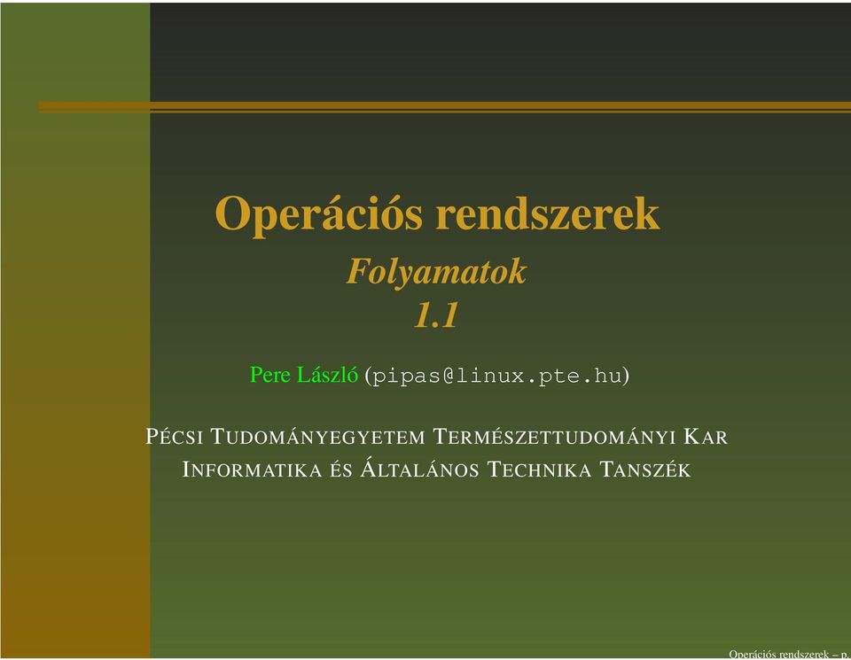 1 Pere László (pipas@linux.pte.
