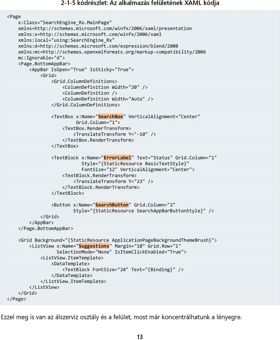 openxmlformats.org/markup-compatibility/2006 mc:ignorable="d"> <Page.BottomAppBar> <AppBar IsOpen="True" IsSticky="True"> <Grid> <Grid.