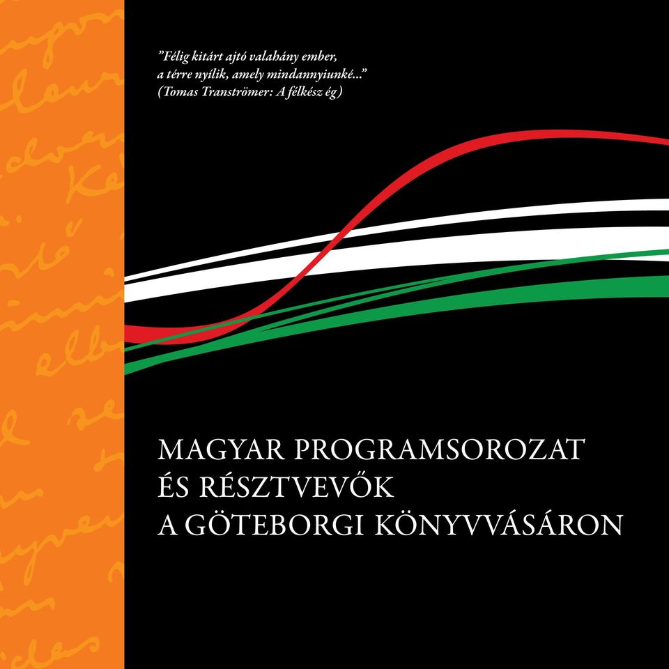 Tranströmer: A félkész ég) MAGYAR