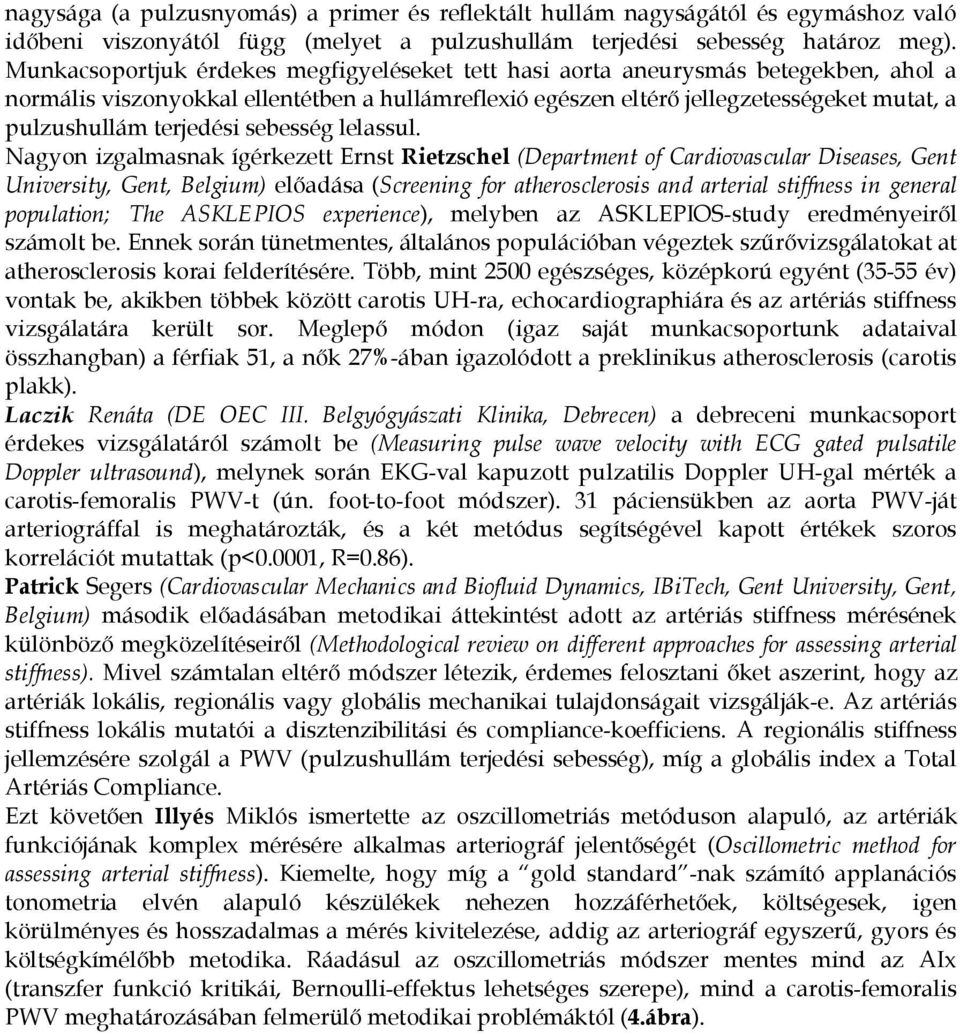 terjedési sebesség lelassul.