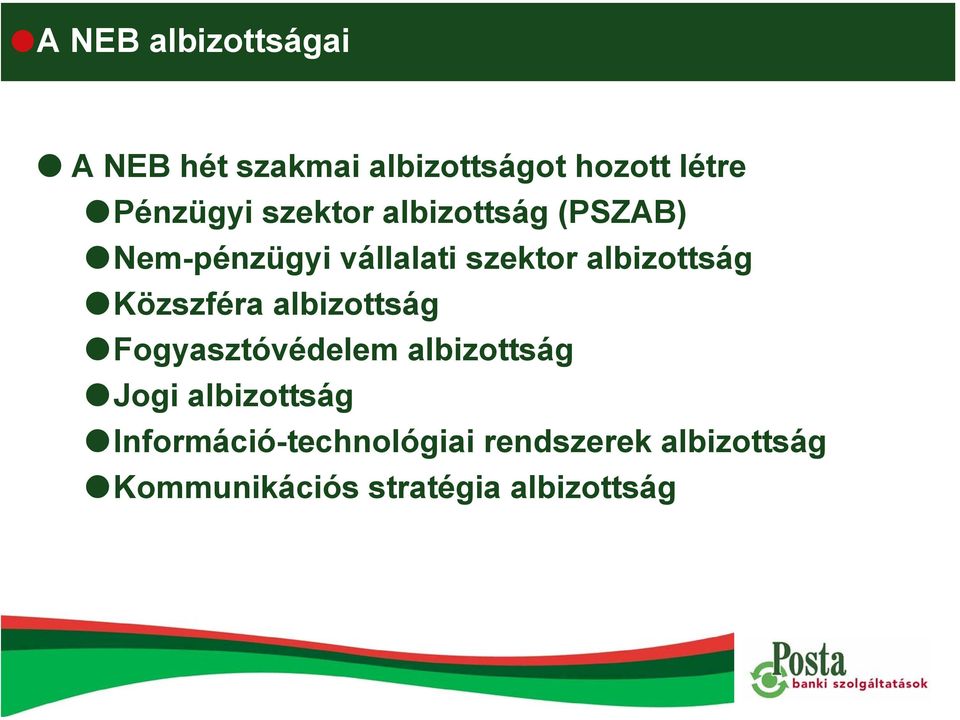 Közszféra albizottság Fogyasztóvédelem albizottság Jogi albizottság