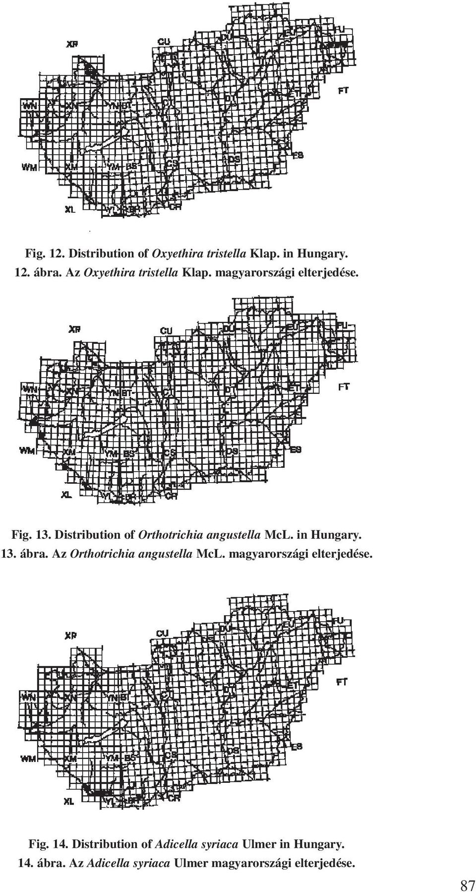 Distribution of Orthotrichia angustella McL. in Hungary. 13. ábra. Az Orthotrichia angustella McL.