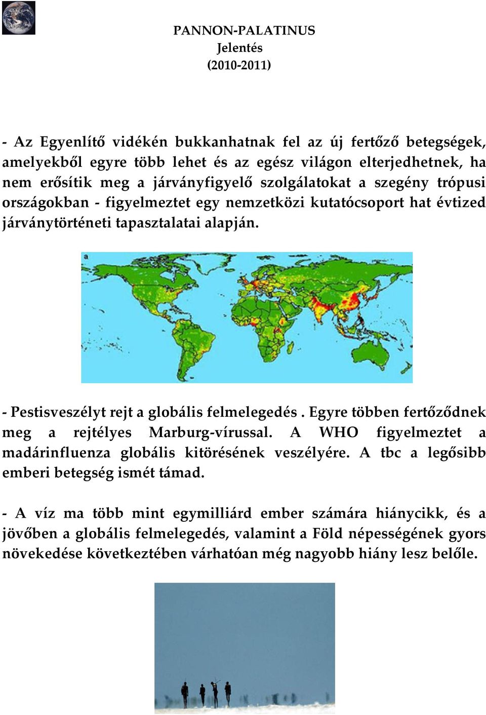 Egyre többen fertőződnek meg a rejtélyes Marburg-vírussal. A WHO figyelmeztet a mad{rinfluenza glob{lis kitörésének veszélyére. A tbc a legősibb emberi betegség ismét t{mad.