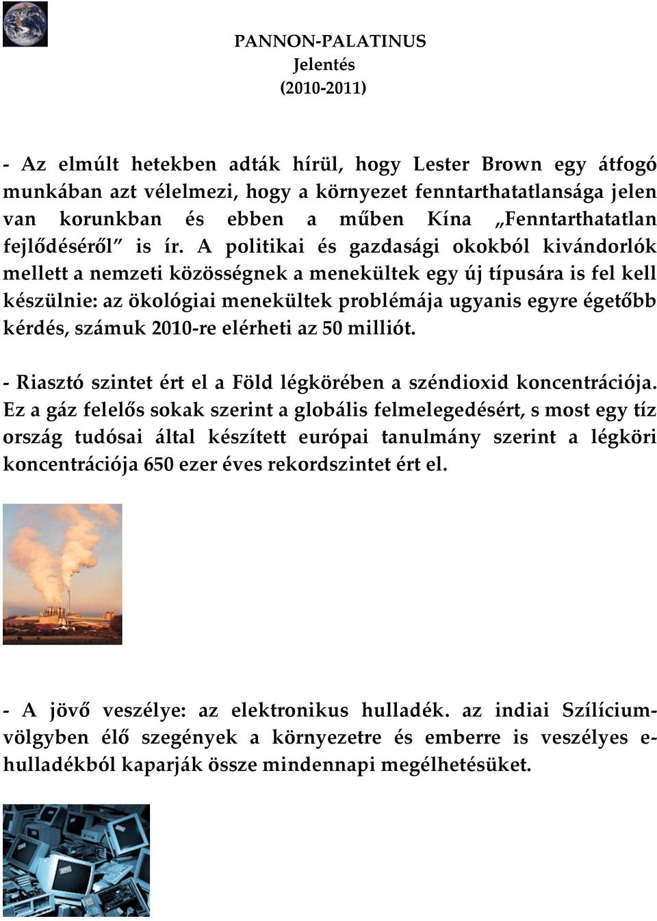 sz{muk 2010-re elérheti az 50 milliót. - Riasztó szintet ért el a Föld légkörében a széndioxid koncentr{ciója.