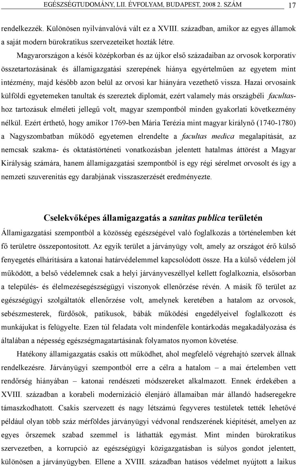 belül az orvosi kar hiányára vezethető vissza.