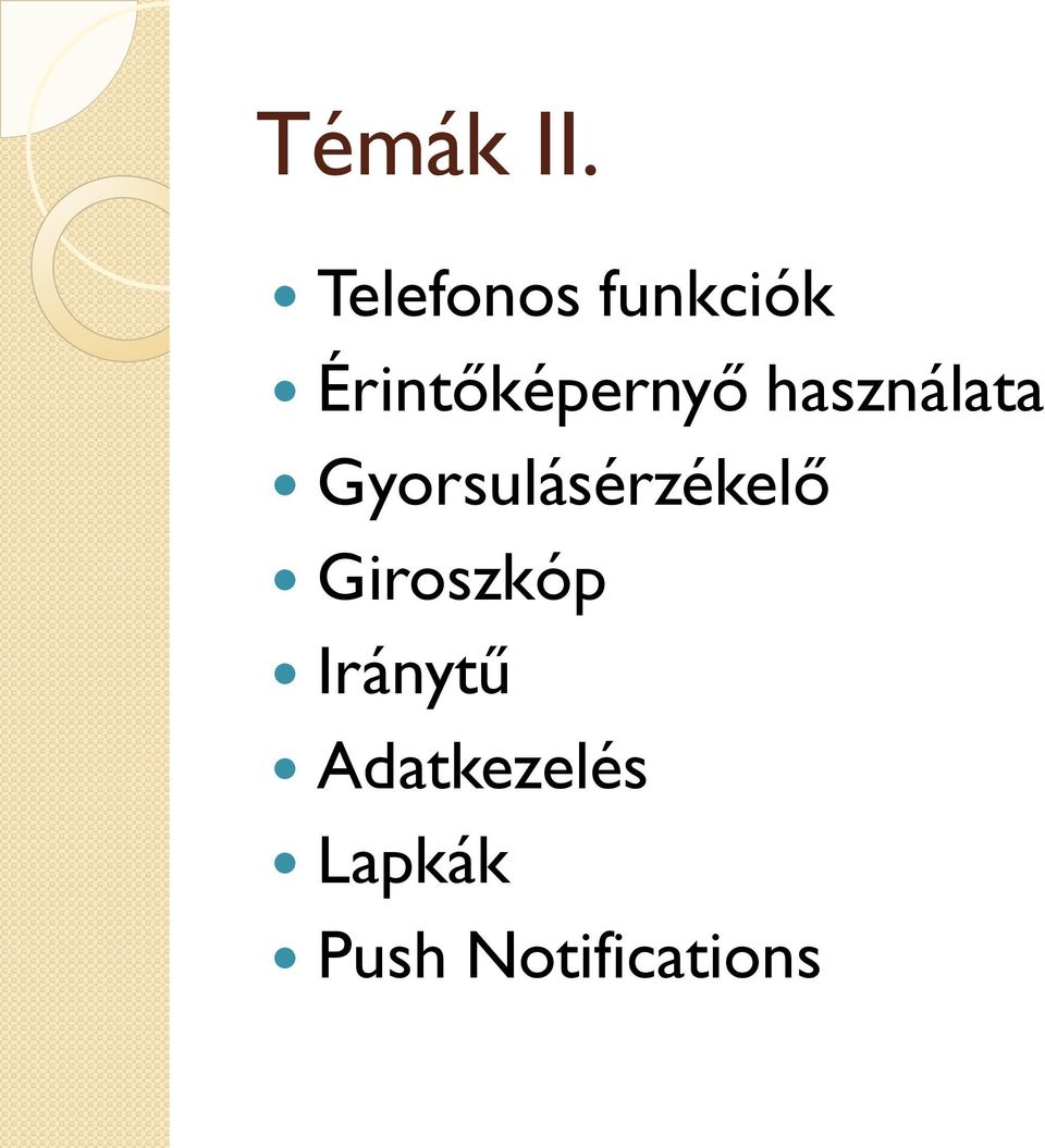 Érintőképernyő használata
