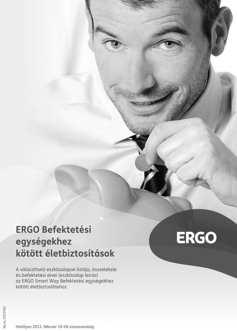 leírás) az ERGO Smart Way Befektetési egységekhez kötött