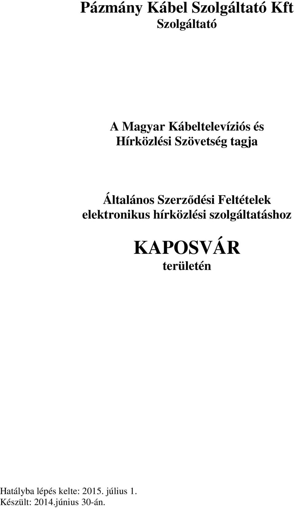 Szerződési Feltételek elektronikus hírközlési szolgáltatáshoz