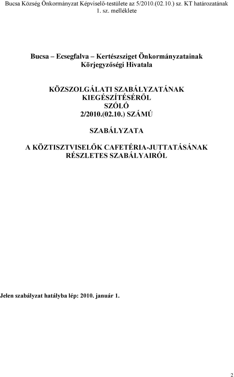 melléklete Bucsa Ecsegfalva Kertészsziget Önkormányzatainak Körjegyzőségi Hivatala