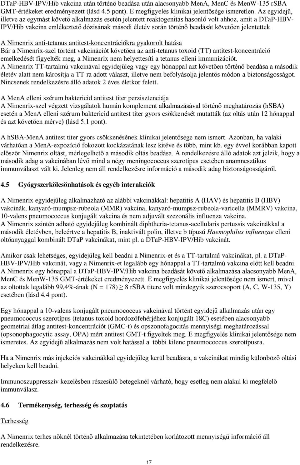 követően jelentettek.