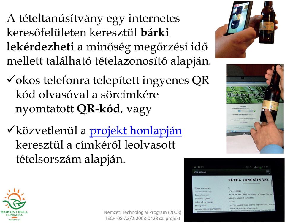 okos telefonra telepített ingyenes QR kód olvasóval a sörcímkére nyomtatott