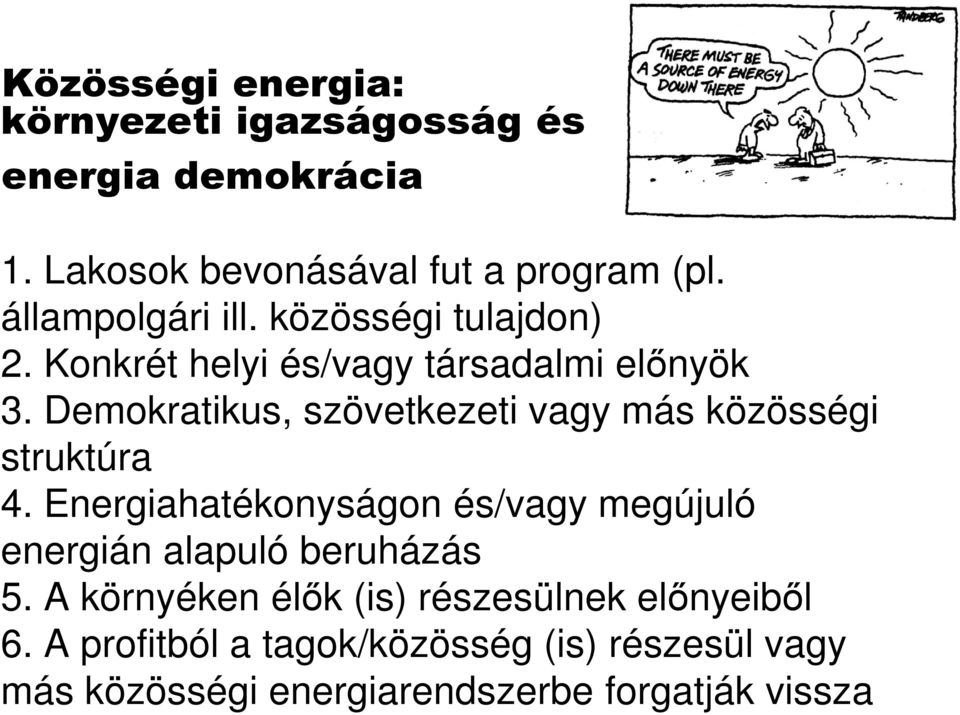 Demokratikus, szövetkezeti vagy más közösségi struktúra 4.