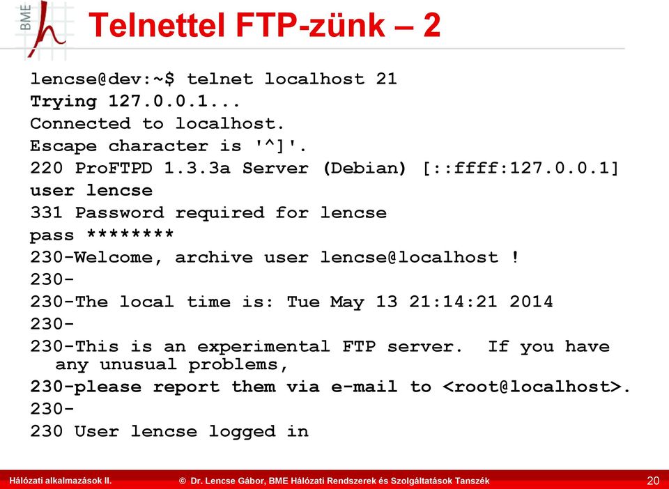 230-230-The local time is: Tue May 13 21:14:21 2014 230-230-This is an experimental FTP server.