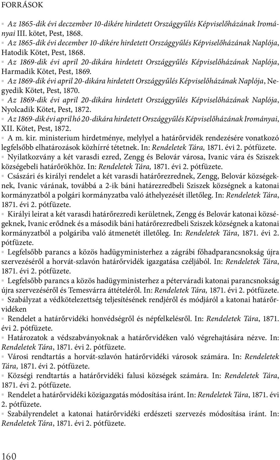 Az 1869-dik évi april 20-dikára hirdetett Országgyűlés Képviselőházának Naplója, Harmadik Kötet, Pest, 1869.
