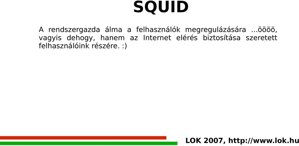 ..öööö, vagyis dehogy, hanem az