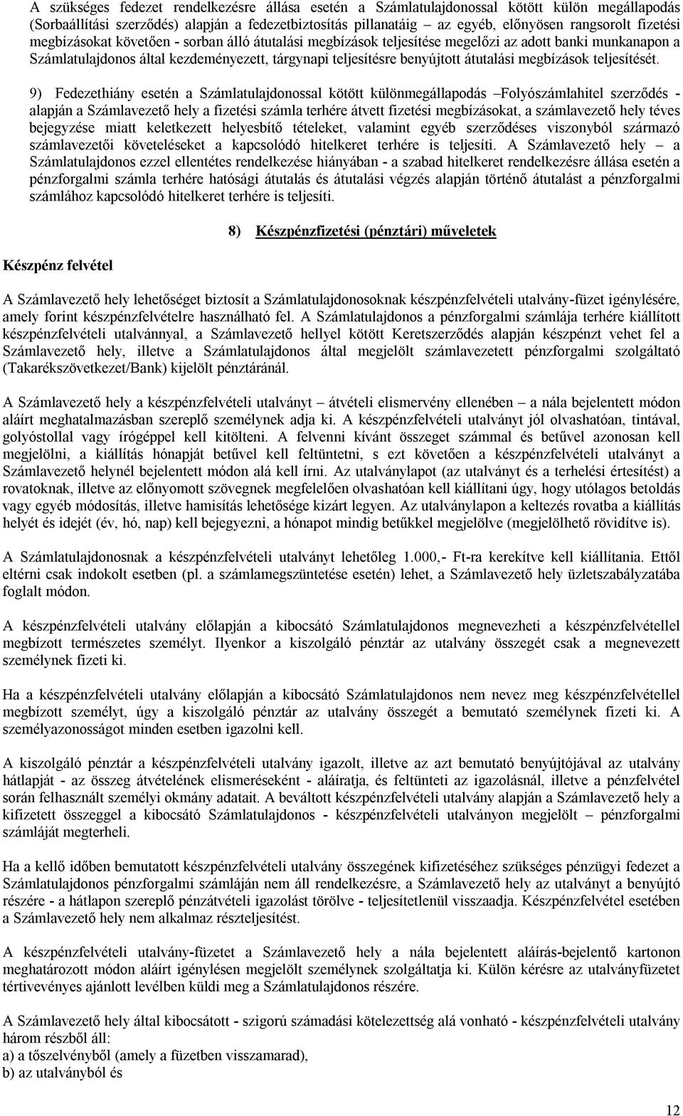 megbízások teljesítését.