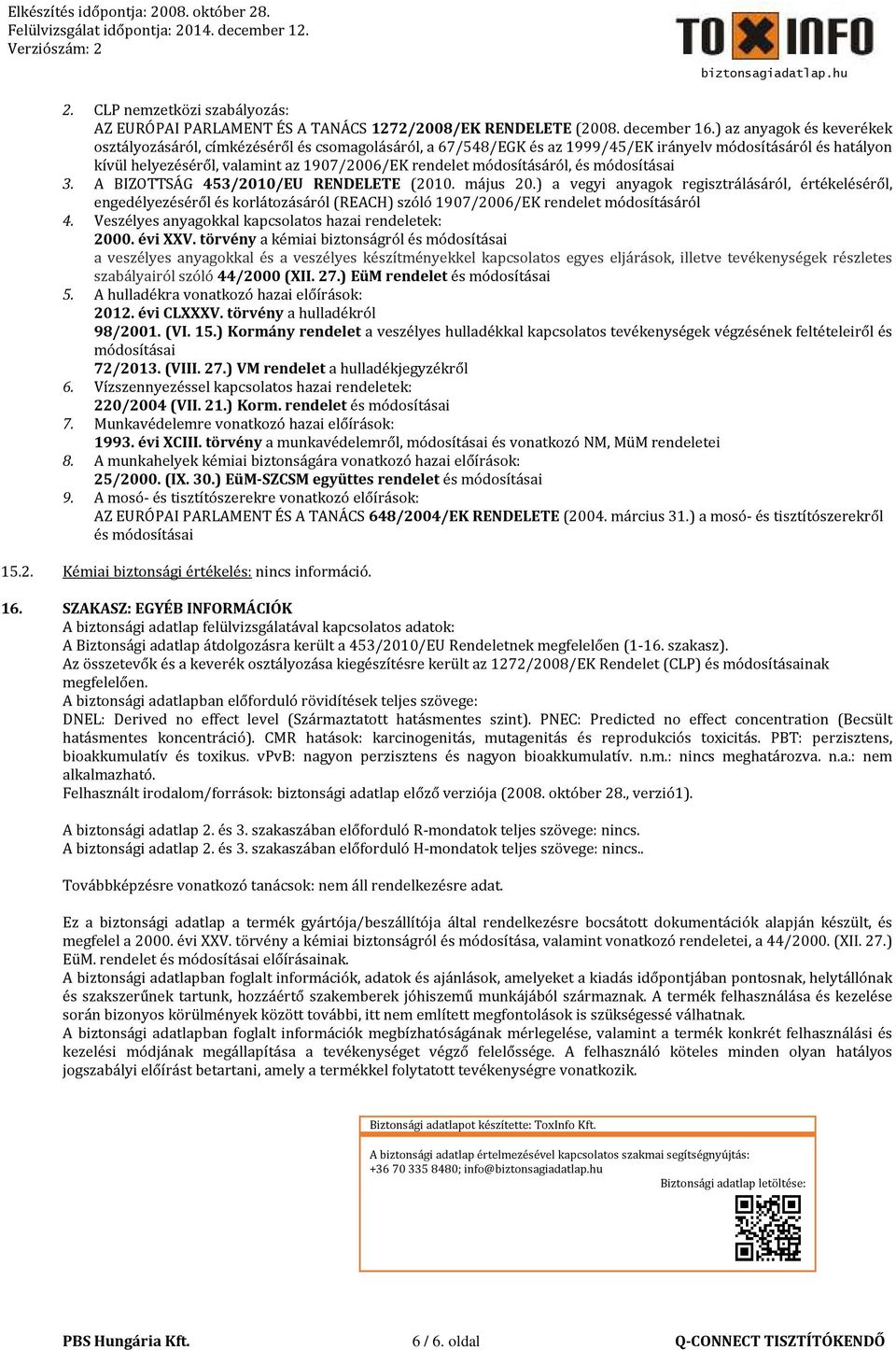 módosításáról, és módosításai 3. A BIZOTTSÁG 453/2010/EU RENDELETE (2010. május 20.