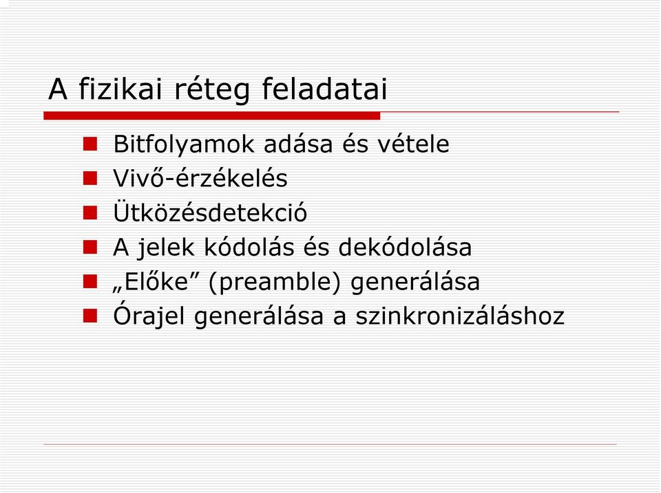 jelek kódolás és dekódolása Előke (preamble)