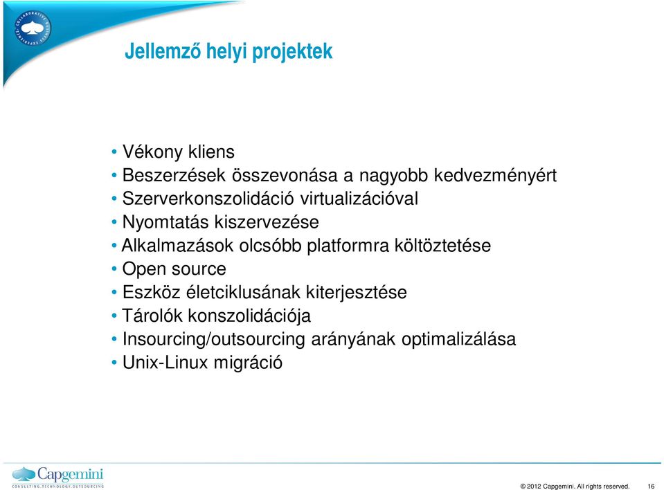 Alkalmazások olcsóbb platformra költöztetése Open source Eszköz életciklusának