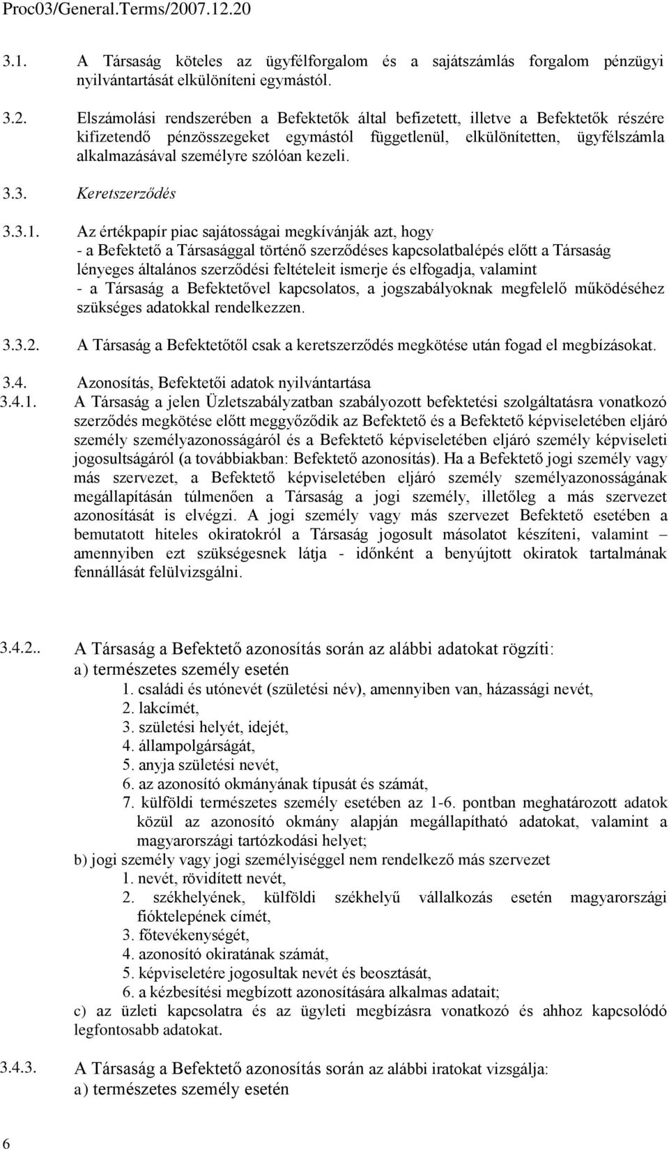 kezeli. 3.3. Keretszerződés 3.3.1.