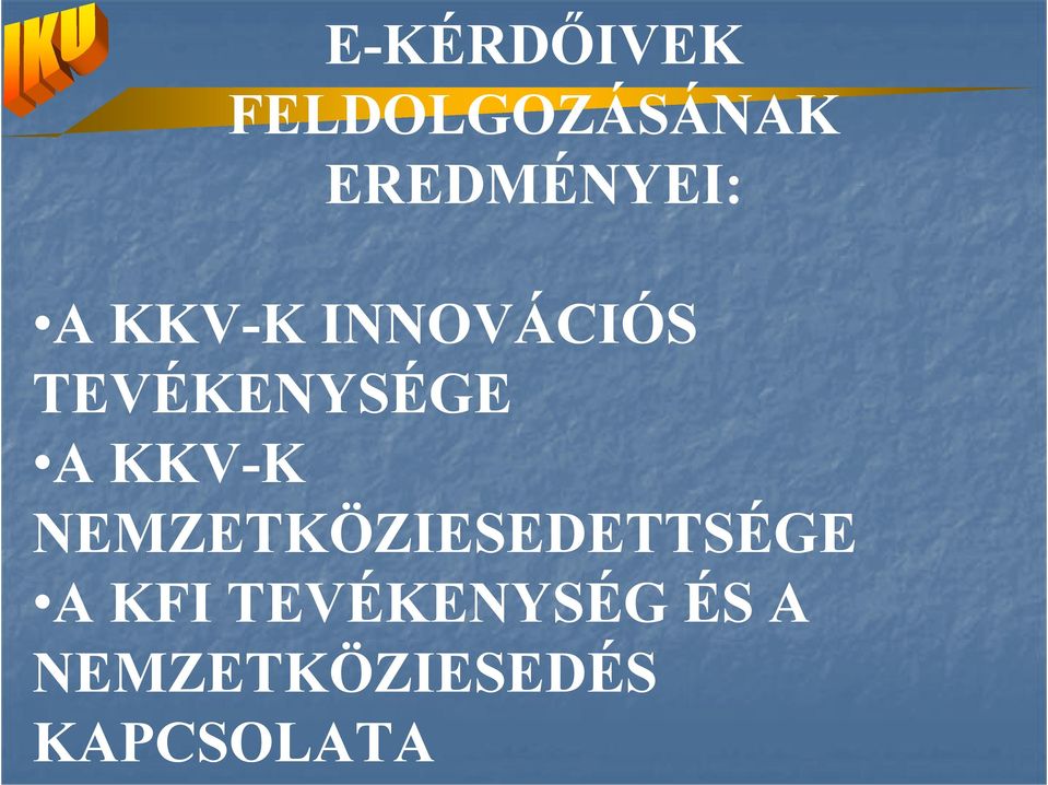 TEVÉKENYSÉGE A KKV-K