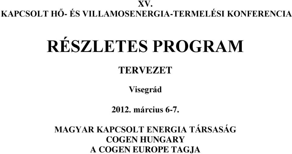 RÉSZLETES PROGRAM TERVEZET Visegrád 2012.
