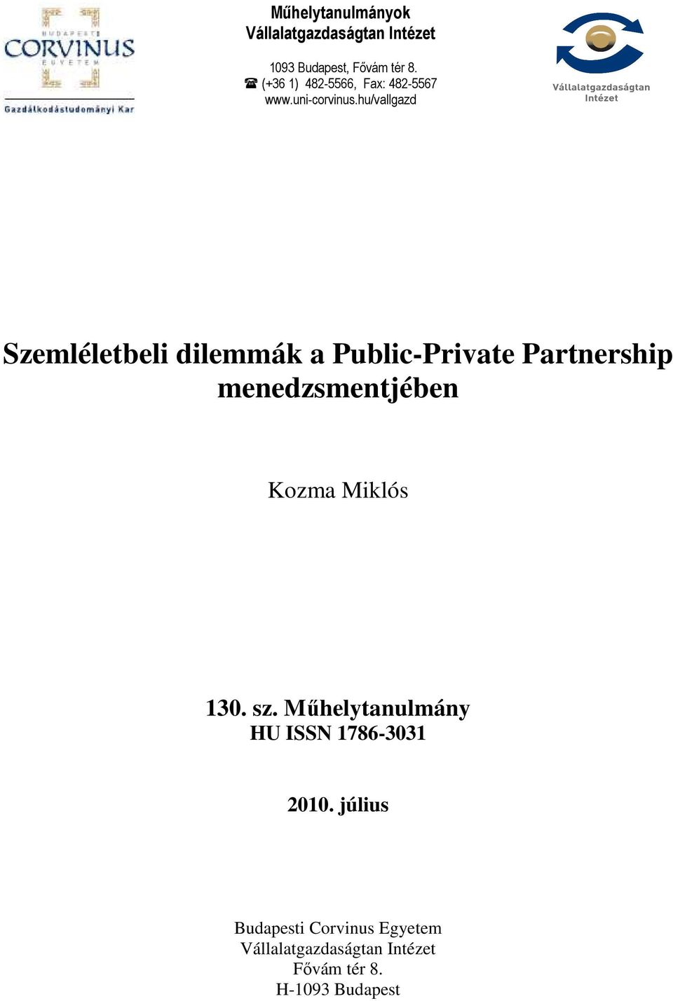 hu/vallgazd Szemléletbeli dilemmák a Public-Private Partnership menedzsmentjében Kozma