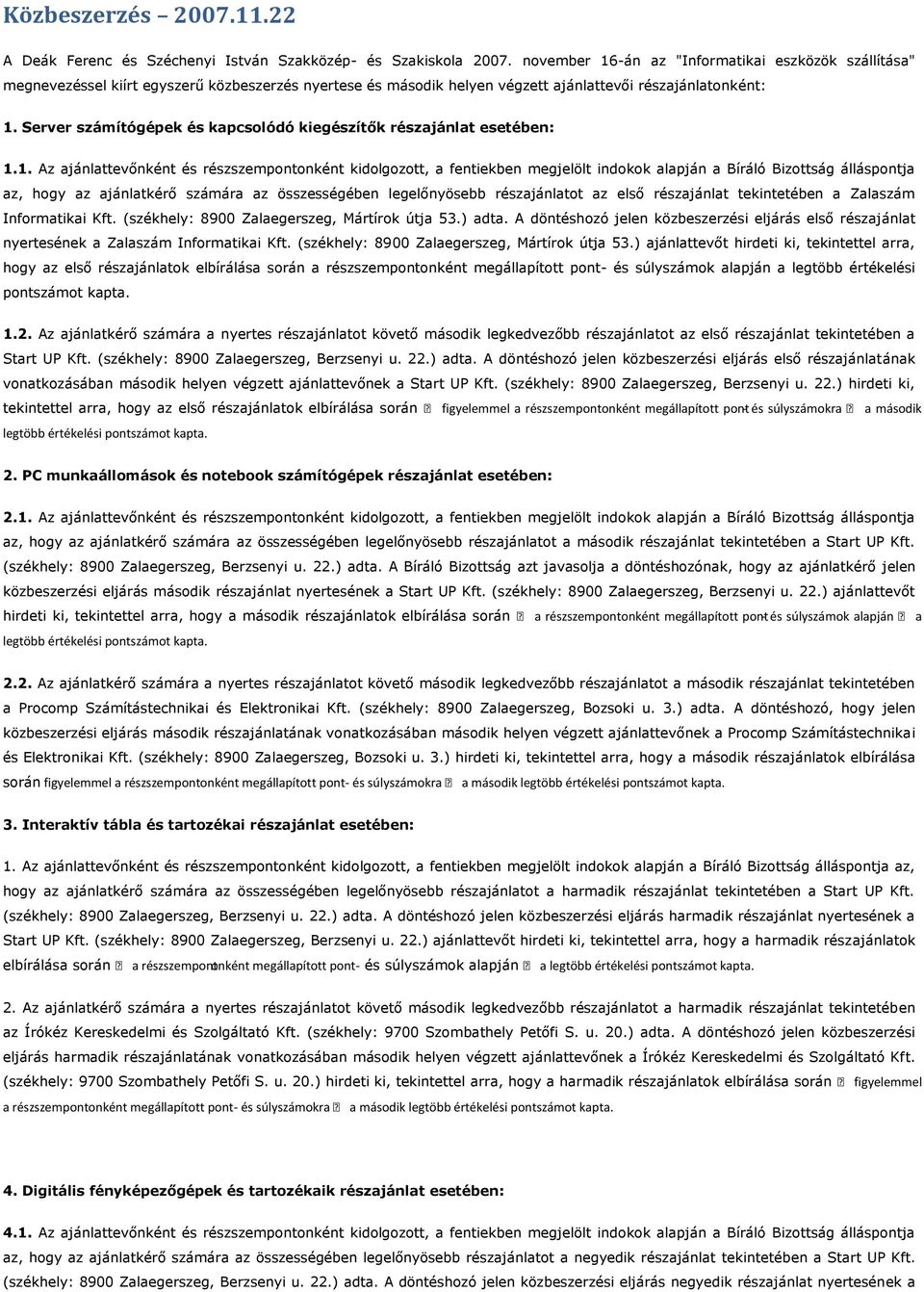 Server számítógépek és kapcsolódó kiegészítők részajánlat esetében: 1.