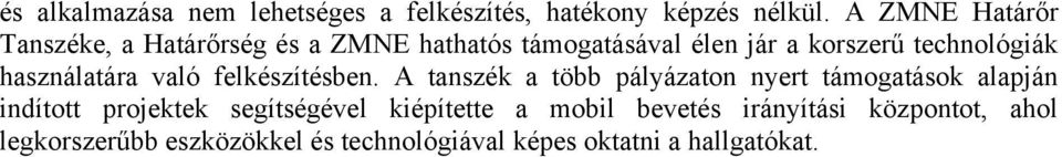 használatára való felkészítésben.