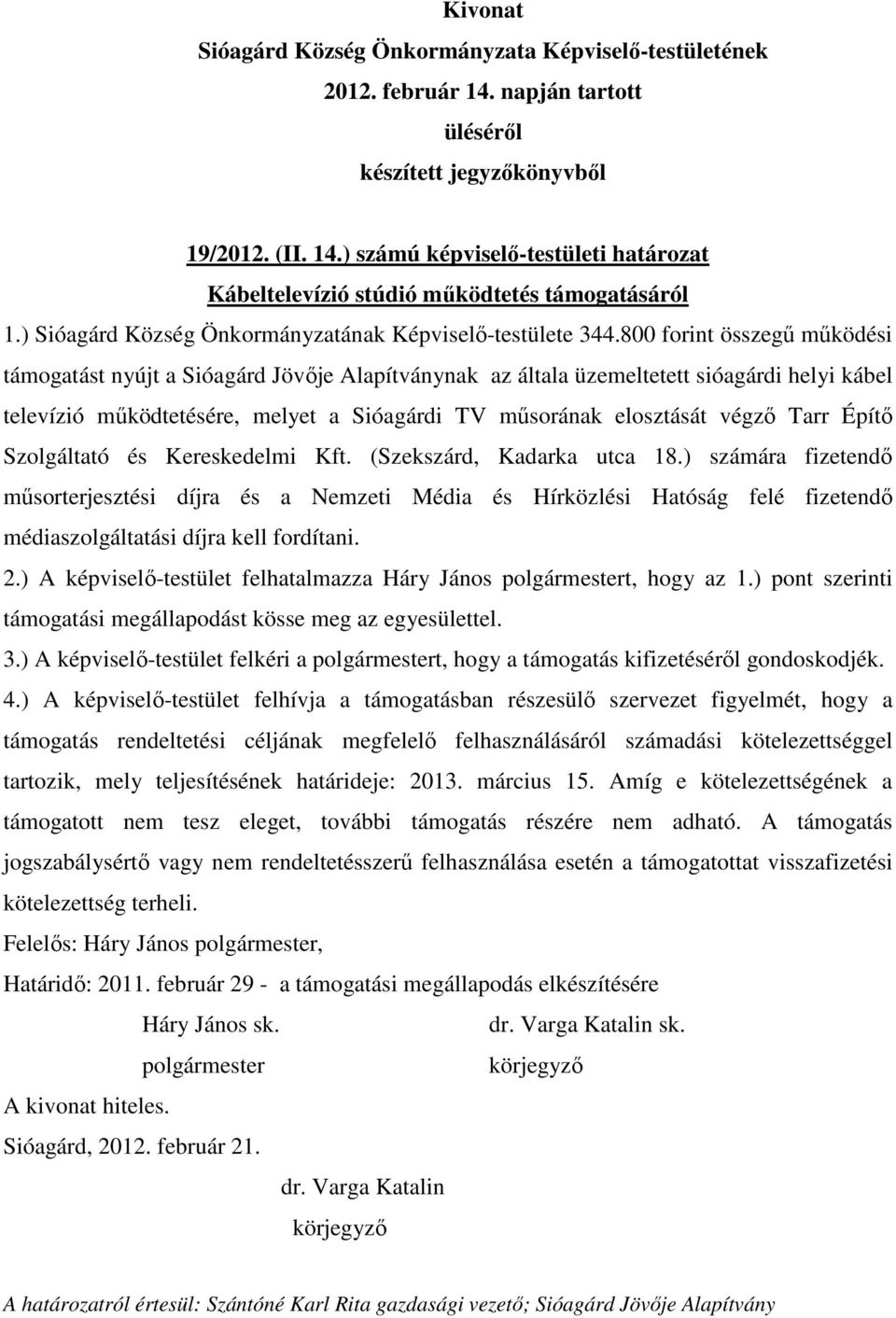 Tarr Építő Szolgáltató és Kereskedelmi Kft. (Szekszárd, Kadarka utca 18.