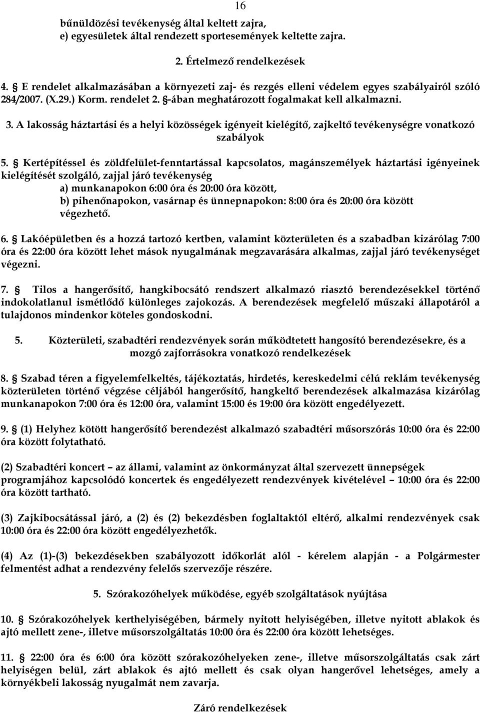 A lakosság háztartási és a helyi közösségek igényeit kielégítő, zajkeltő tevékenységre vonatkozó szabályok 5.