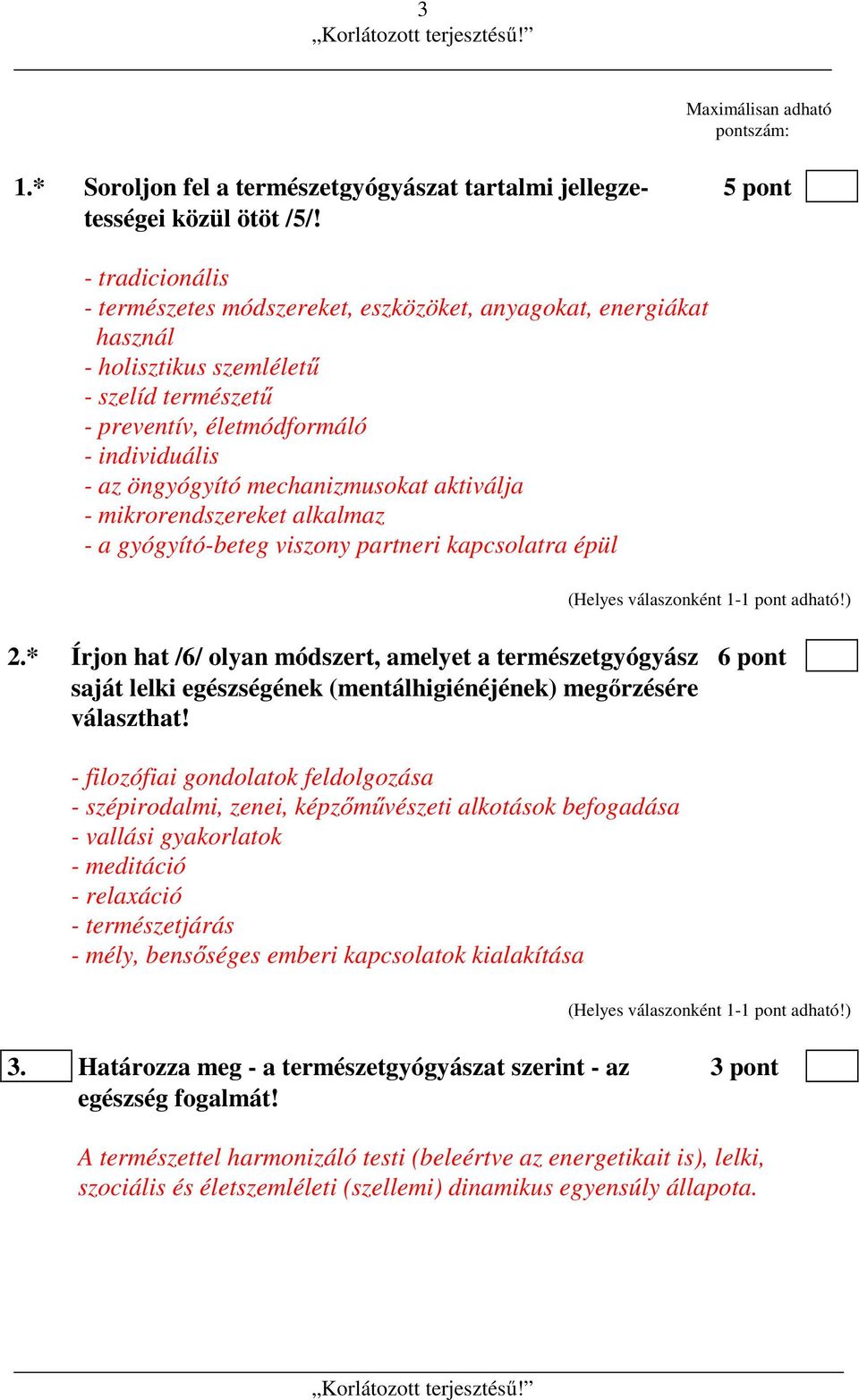 mechanizmusokat aktiválja - mikrorendszereket alkalmaz - a gyógyító-beteg viszony partneri kapcsolatra épül 2.