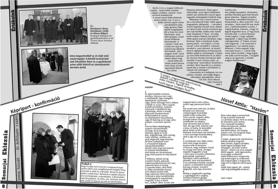 k hűs 1 Az éjjl hazaflé mnm, érzm, bársony nsz inog, a szllőzködő, lágy mlgbn apsikolnak a jázminok, nagy, álmos dzsungl vol a llkm s hálak az uccán.