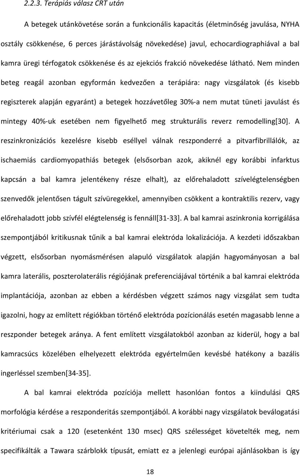 kamra üregi térfogatok csökkenése és az ejekciós frakció növekedése látható.