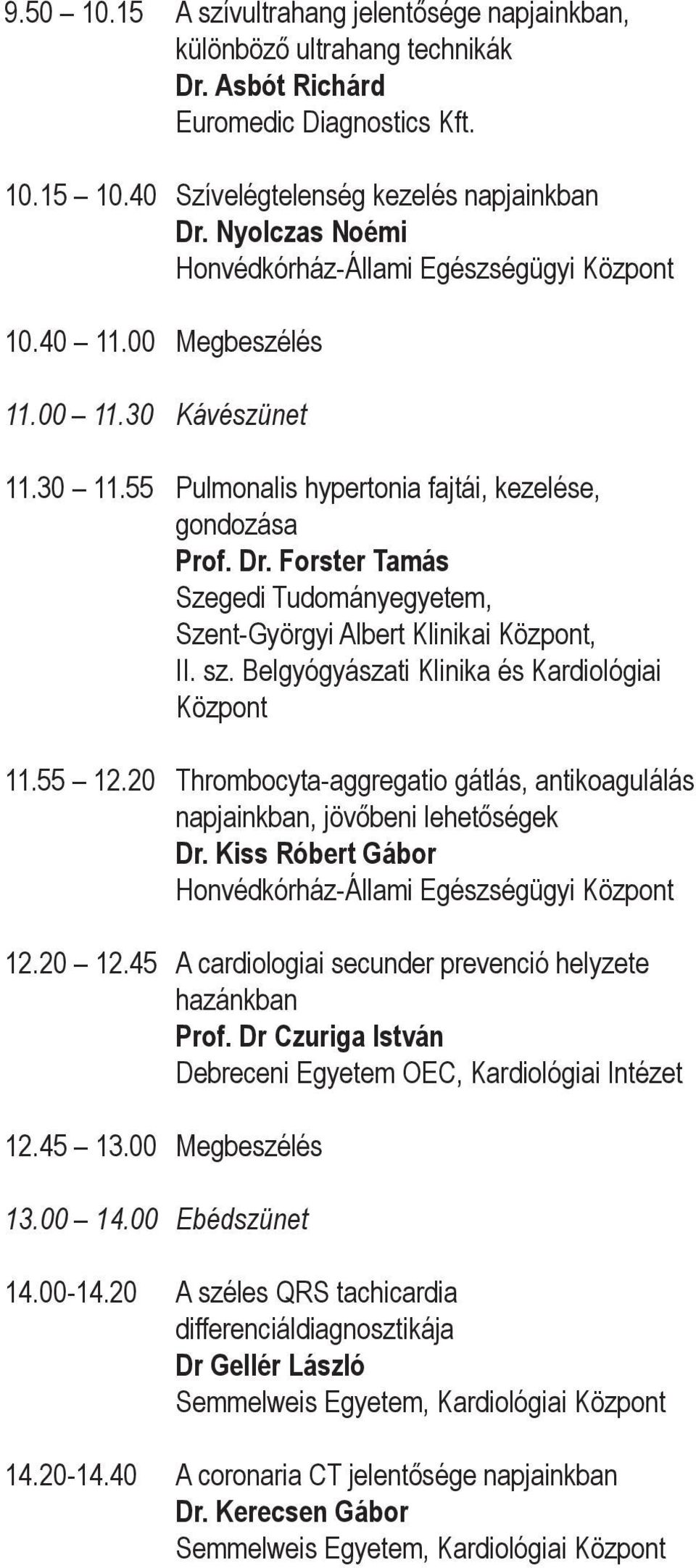 Forster Tamás Szegedi Tudományegyetem, Szent-Györgyi Albert Klinikai Központ, II. sz.