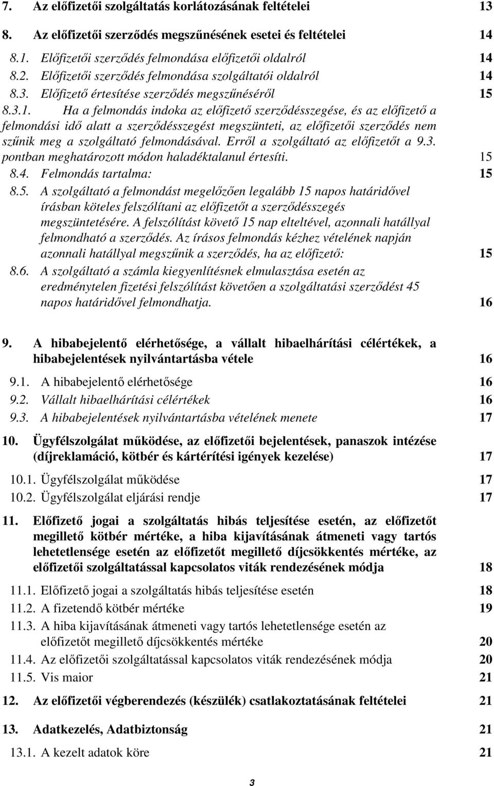 8.3. Elıfizetı értesítése szerzıdés megszőnésérıl 15