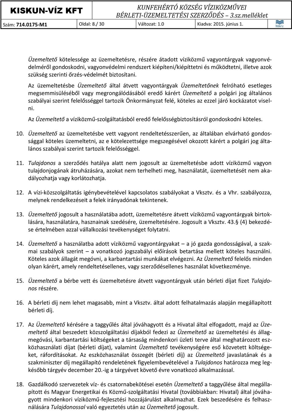 szerinti őrzés-védelmét biztosítani.