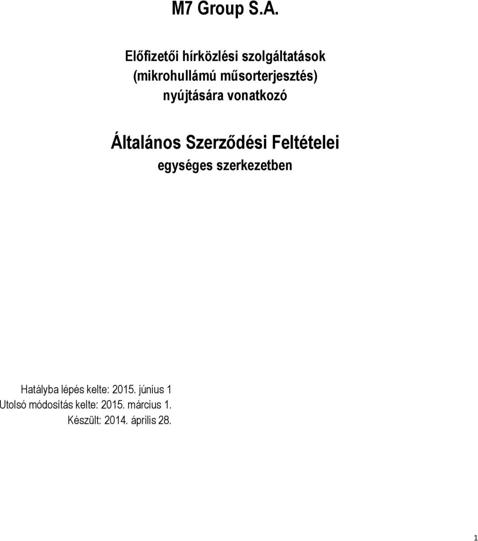 műsorterjesztés) nyújtására vonatkozó Általános Szerződési