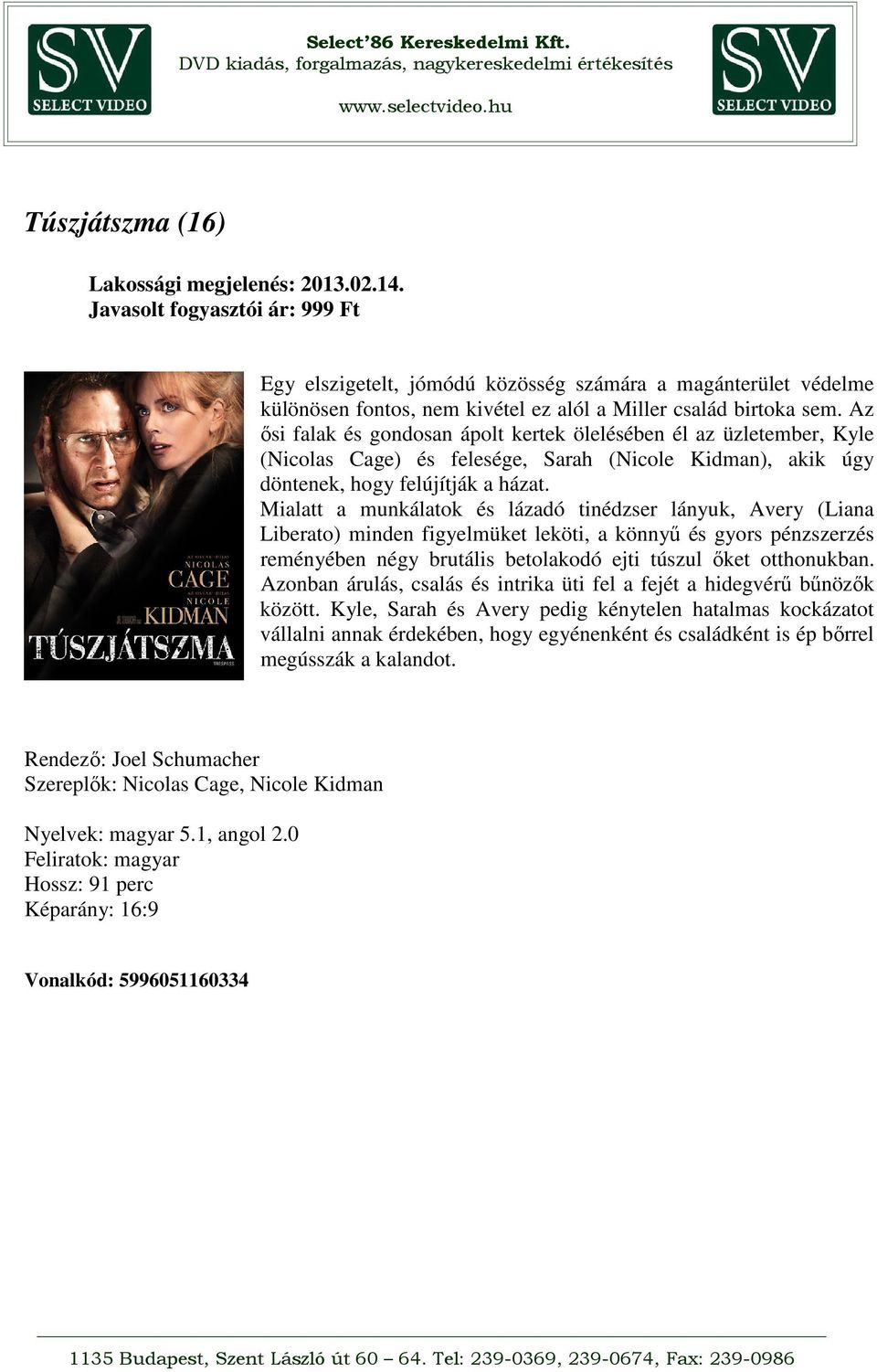 Az ősi falak és gondosan ápolt kertek ölelésében él az üzletember, Kyle (Nicolas Cage) és felesége, Sarah (Nicole Kidman), akik úgy döntenek, hogy felújítják a házat.
