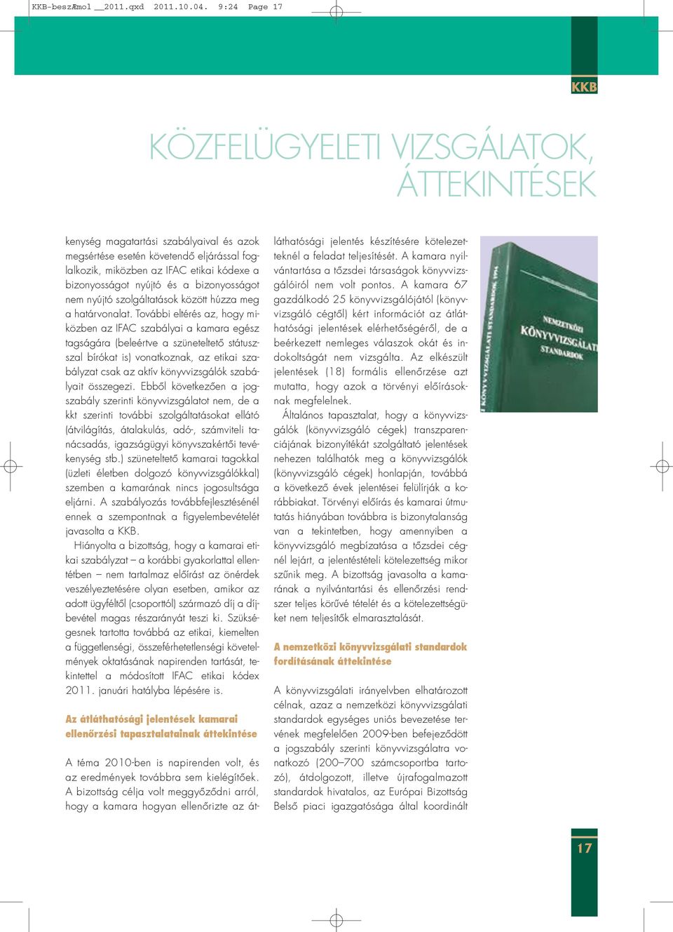 nyújtó és a bizonyosságot nem nyújtó szolgáltatások között húzza meg a határvonalat.
