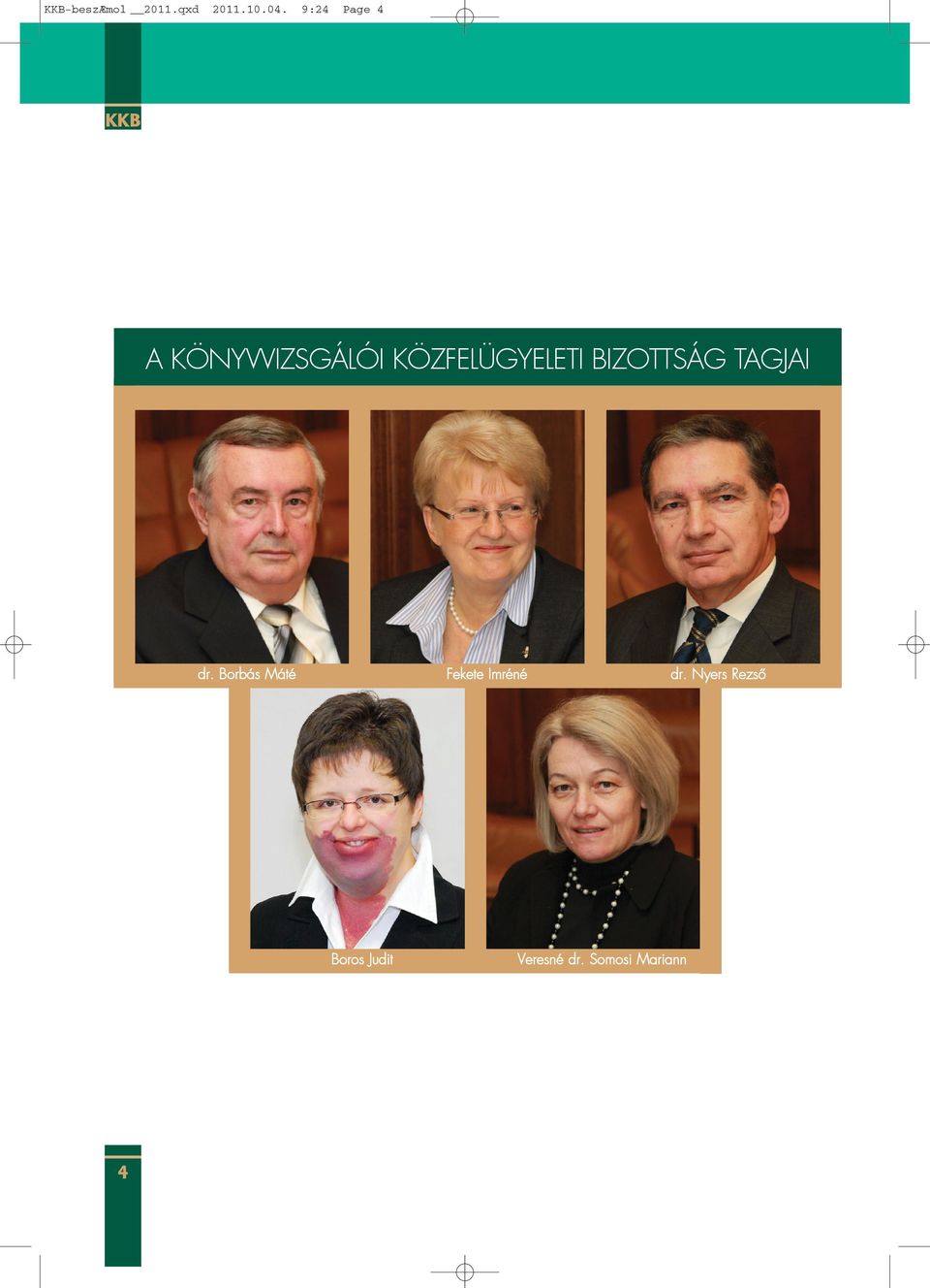 BIZOTTSÁG TAGJAI dr.
