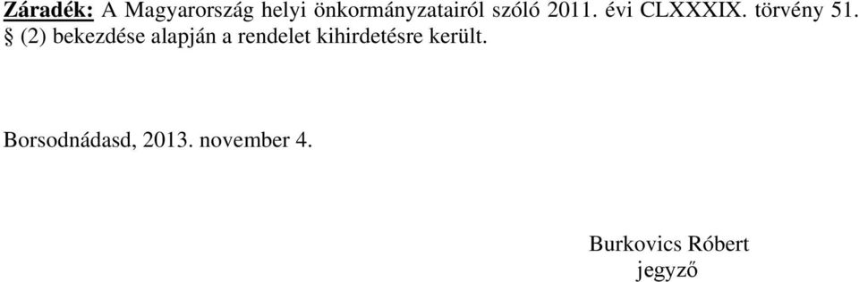 (2) bekezdése alapján a rendelet kihirdetésre