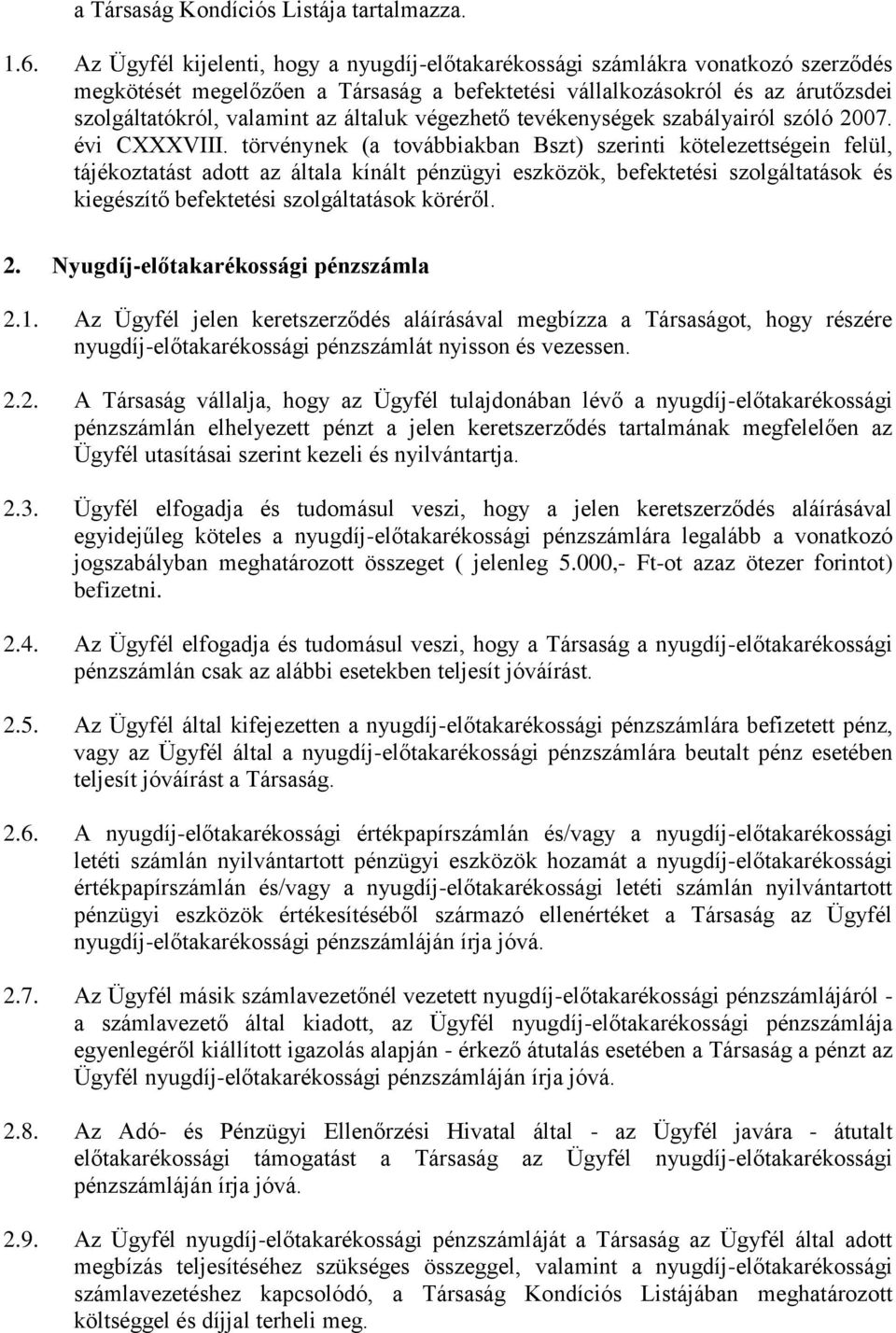 általuk végezhető tevékenységek szabályairól szóló 2007. évi CXXXVIII.