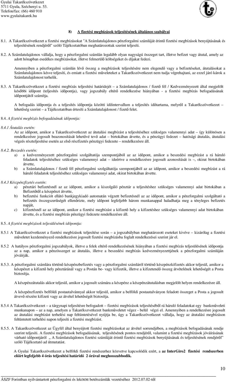 szerint teljesíti. 8.2.