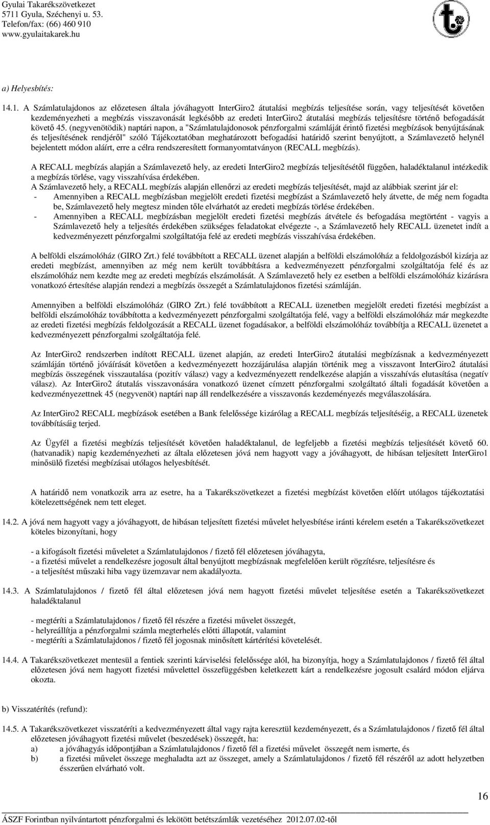 InterGiro2 átutalási megbízás teljesítésre történő befogadását követő 45.