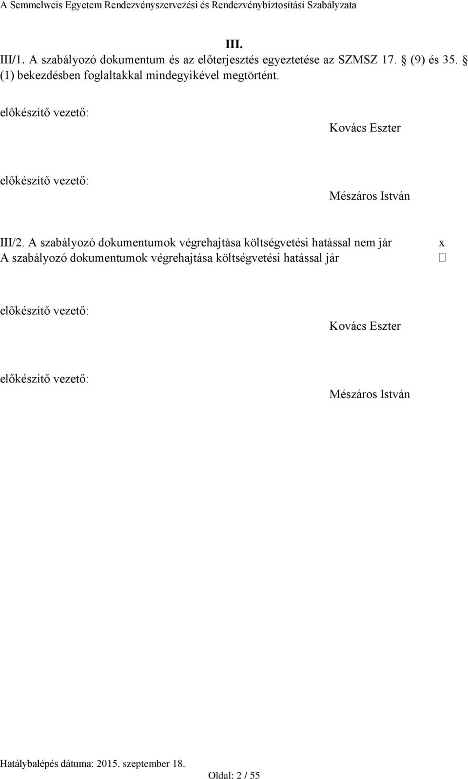 előkészítő vezető: Kovács Eszter előkészítő vezető: Mészáros István III/2.