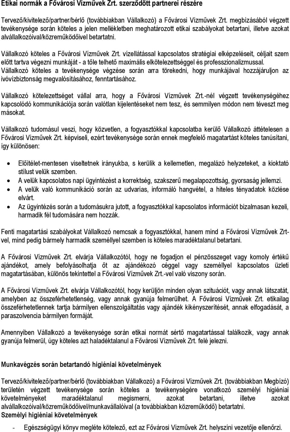 Vállalkozó köteles a Fővárosi Vízművek Zrt.