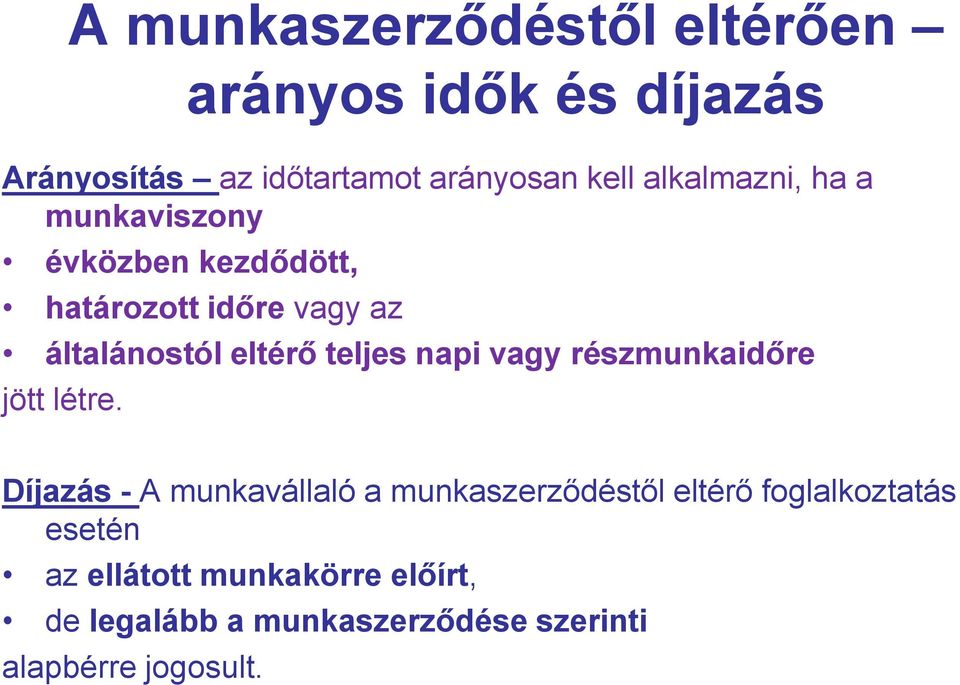 teljes napi vagy részmunkaidőre jött létre.