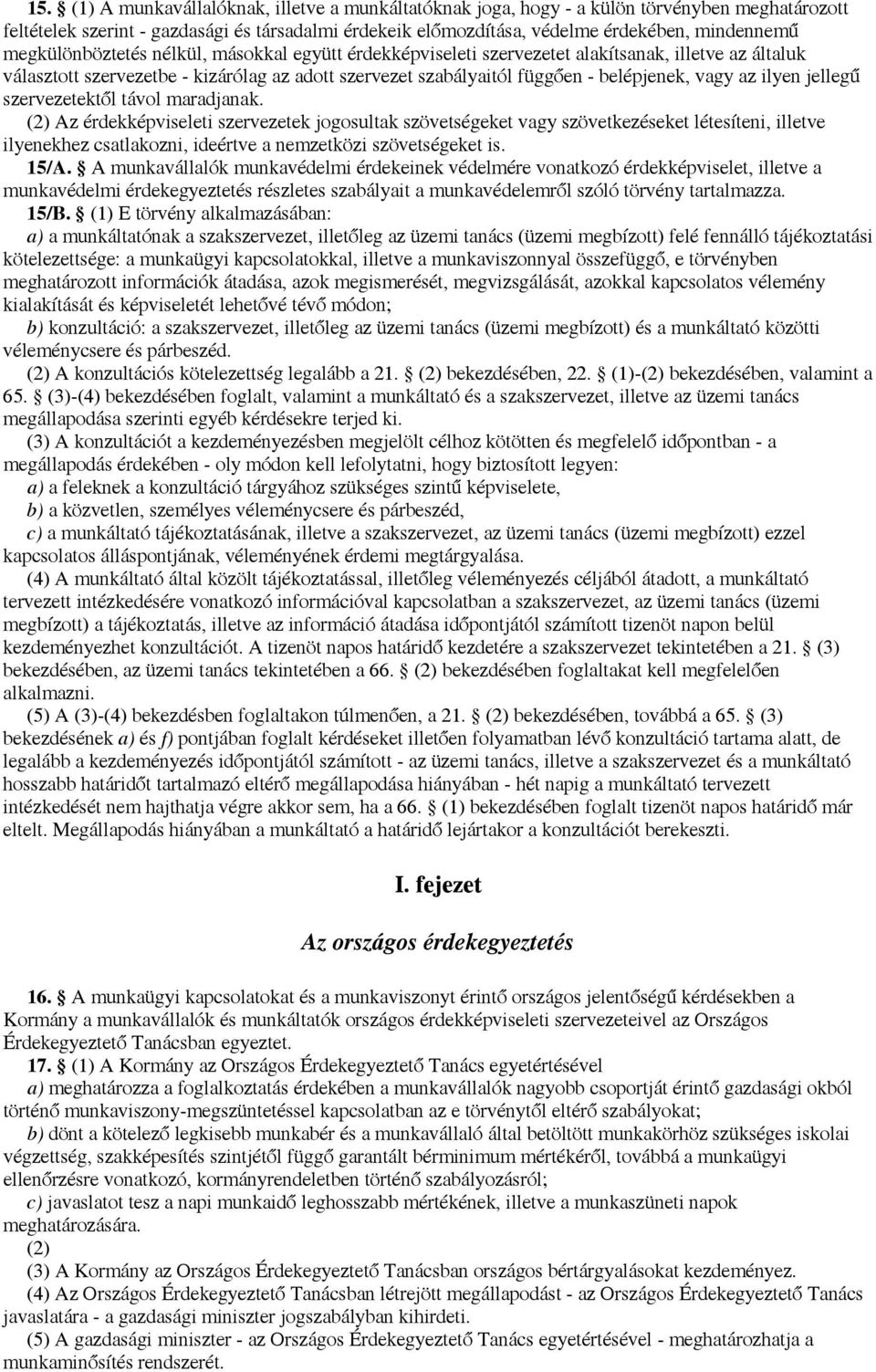 ilyen jellegű szervezetektől távol maradjanak.