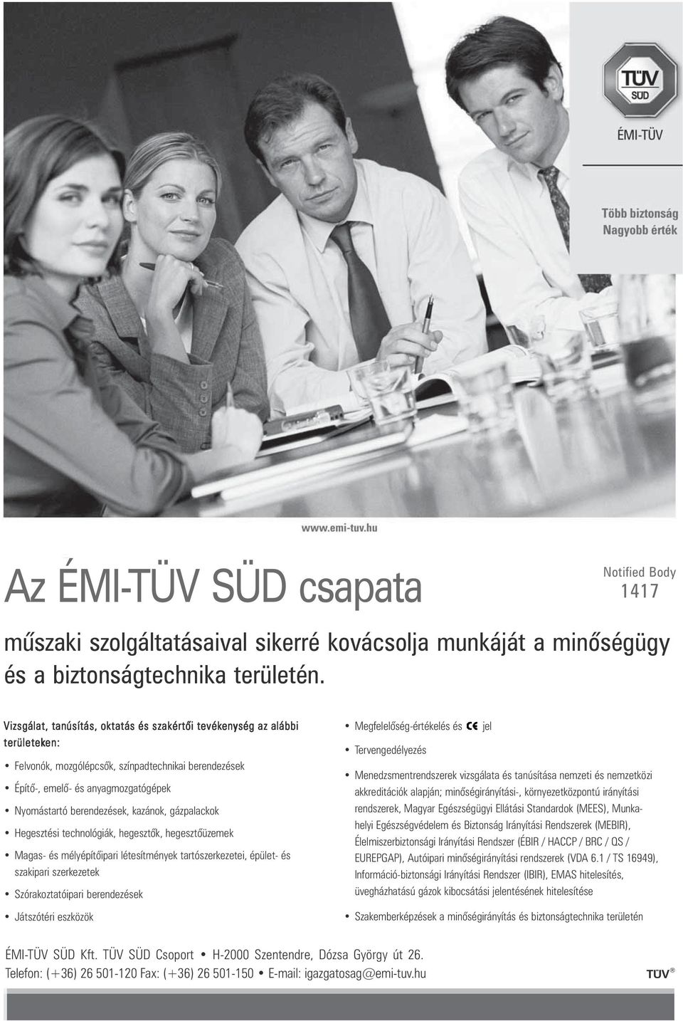 berendezések, kazánok, gázpalackok Hegesztési technológiák, hegesztôk, hegesztôüzemek Magas- és mélyépítôipari létesítmények tartószerkezetei, épület- és szakipari szerkezetek Szórakoztatóipari